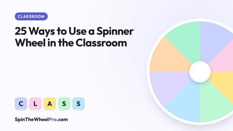 25 Ways to Use a Spinner Wheel in the Classroom