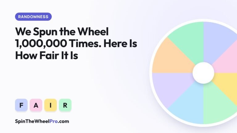 We Spun the Wheel 1,000,000 Times. Here Is How Fair It Is